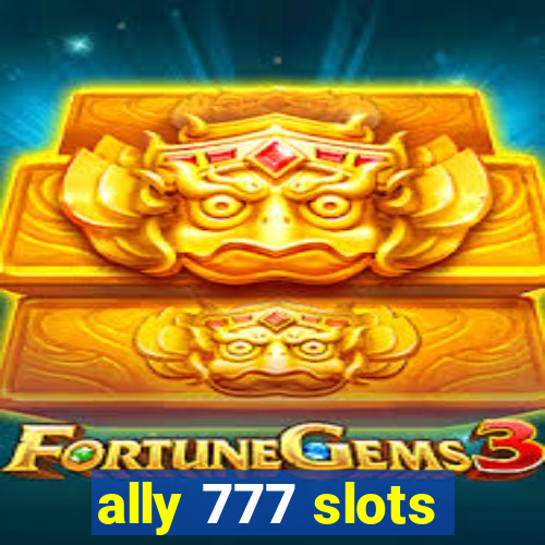 ally 777 slots